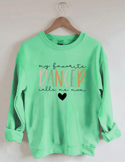 My Favorite Dancer Call Me Mom Sweatshirt-lovefitte