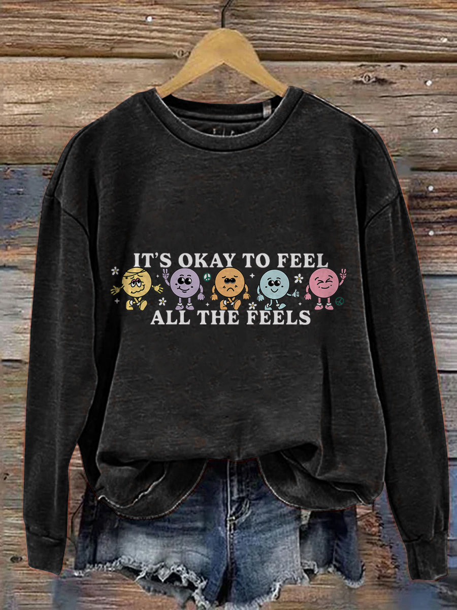It's Okay To Feel All The Feels Love Yourself Mental Health Casual Print Sweatshirt-lovefitte
