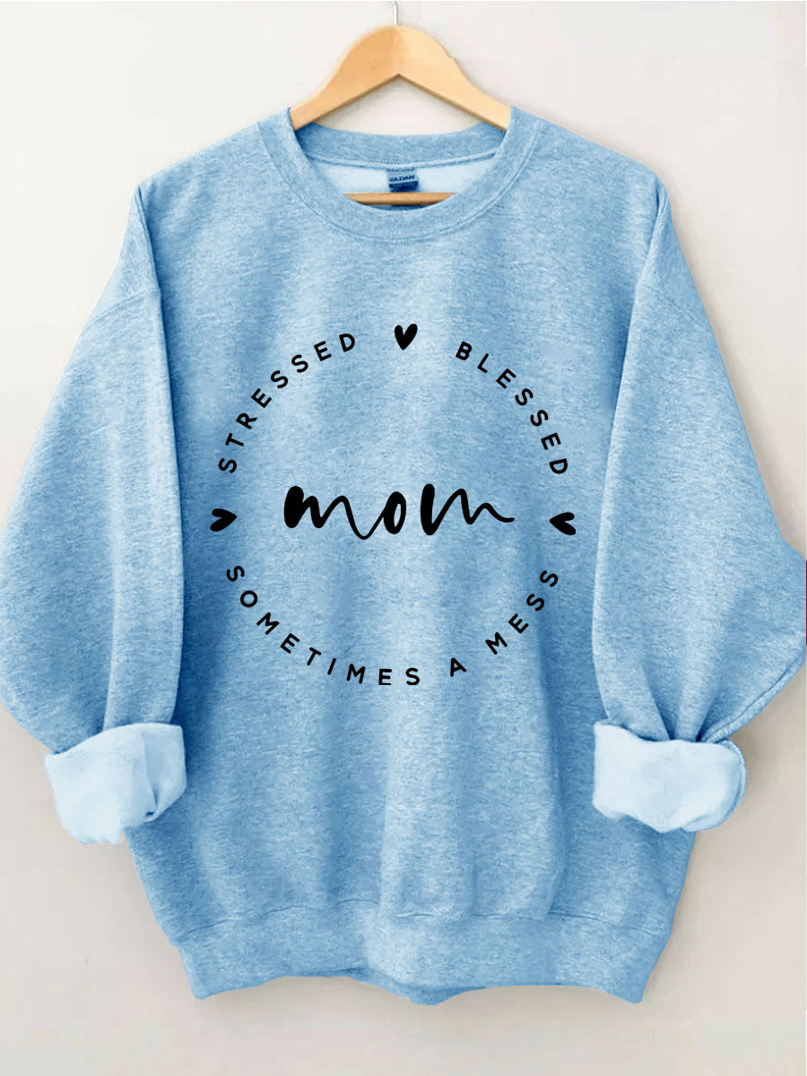 Mom Stressed Blessed Sometimes A Mess Sweatshirt