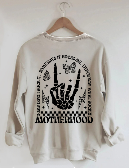 Motherhood Some Day I Rock It Sweatshirt