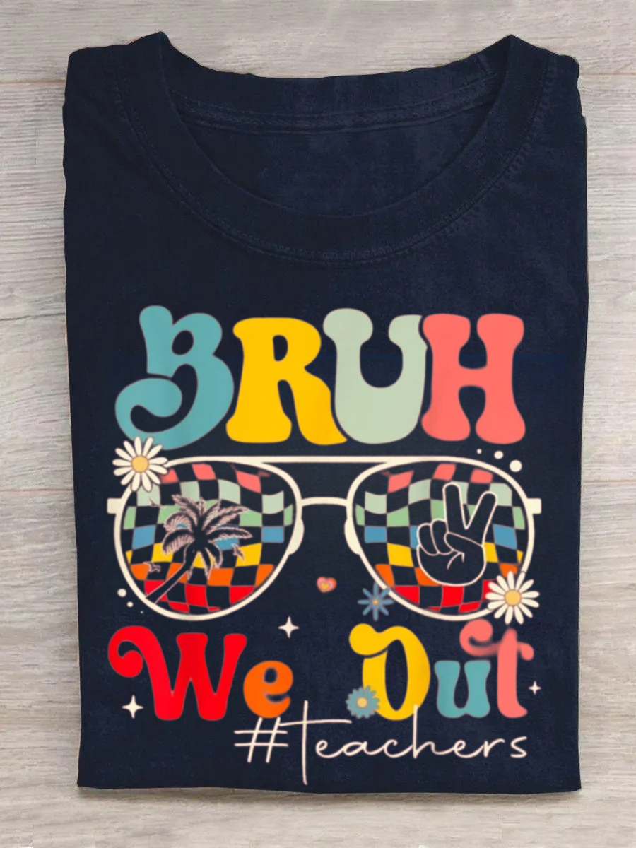 Bruh We Out Teachers Tshirt