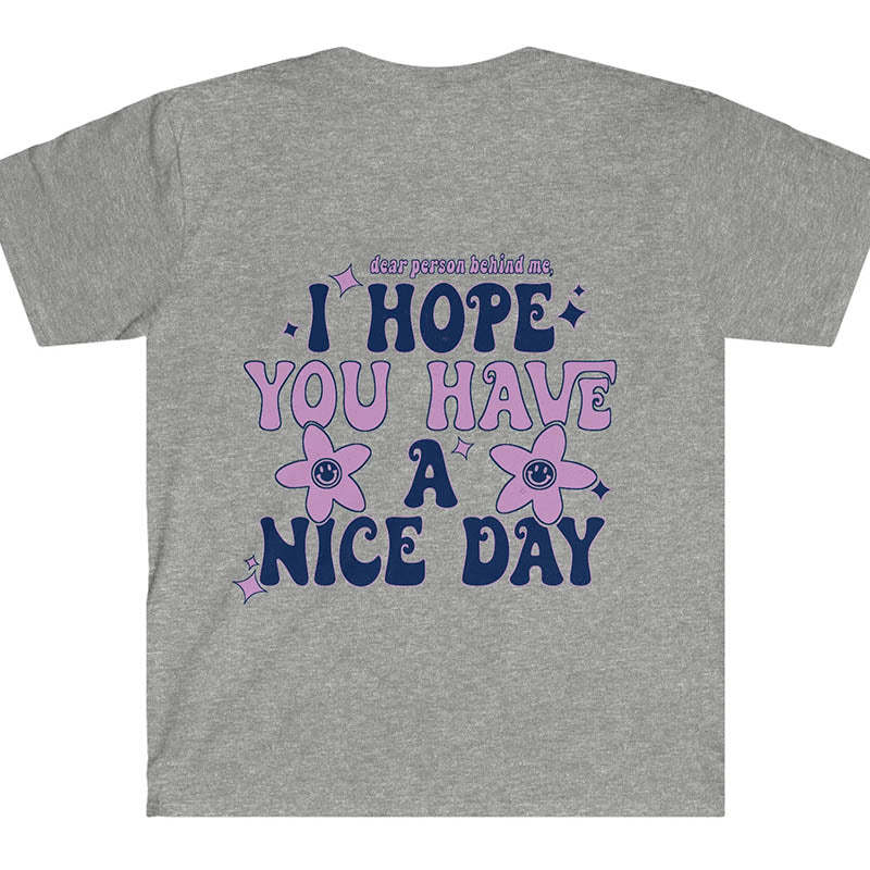 I Hope You Have A Nice Day T-Shirt-lovefitte