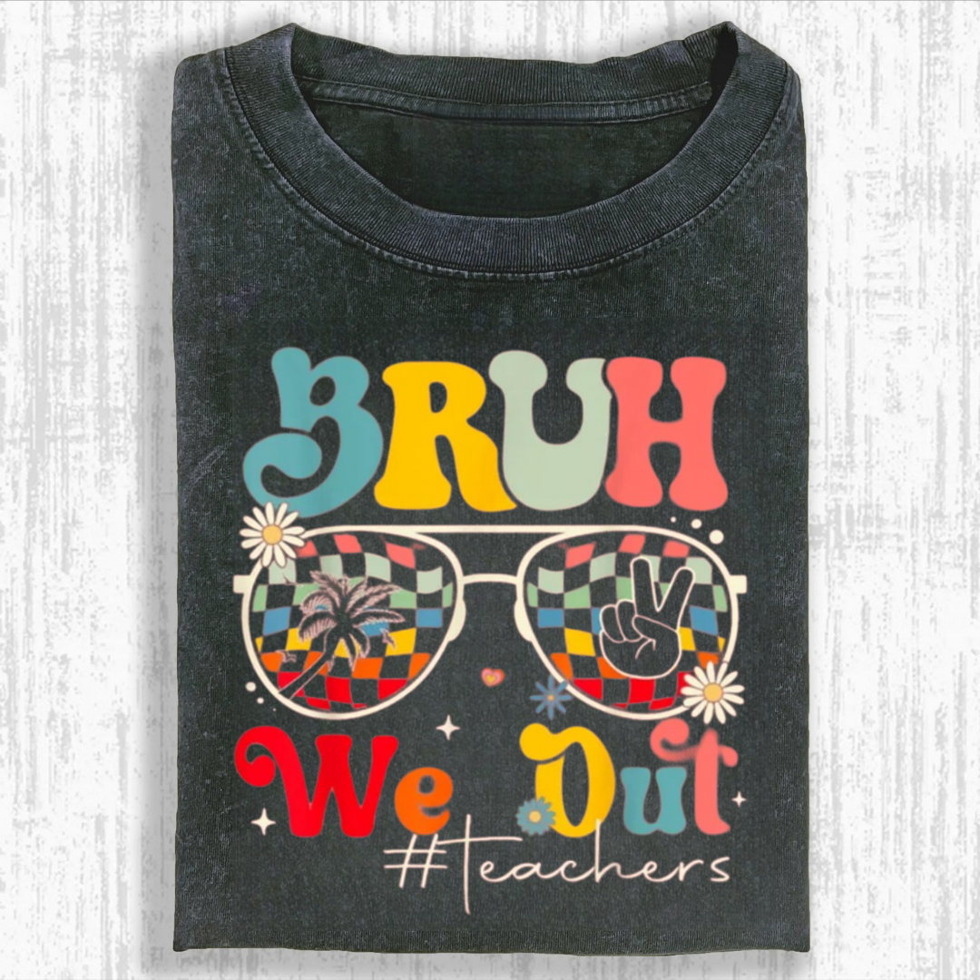 Bruh We Out Teachers Tshirt
