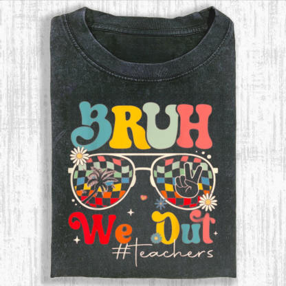 Bruh We Out Teachers Tshirt