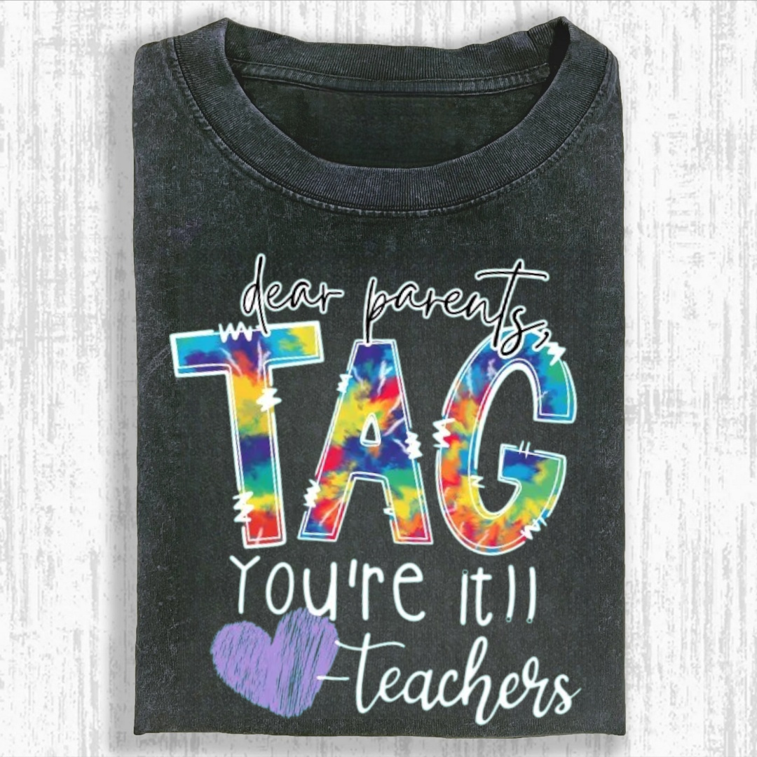 Dear Parents Tag You're Teacher Tshirt