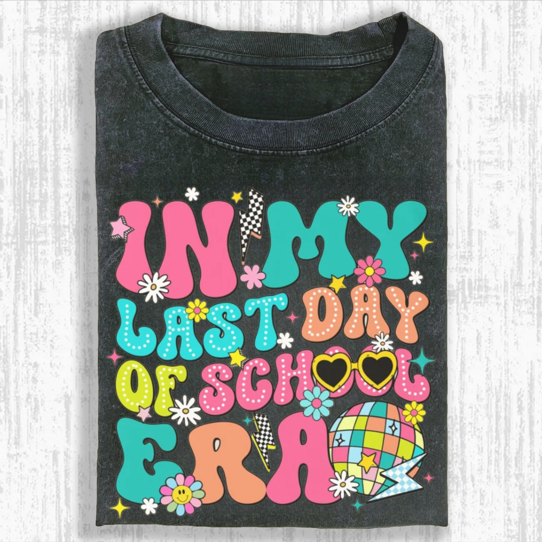 In My Last Day Of School Era Tshirt