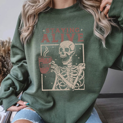 Staying Alive Coffee Sweatshirt