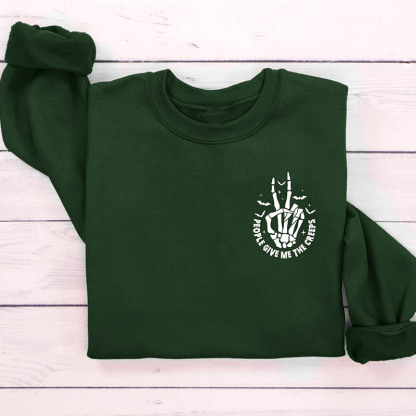 People Give Me The Creeps Sweatshirt