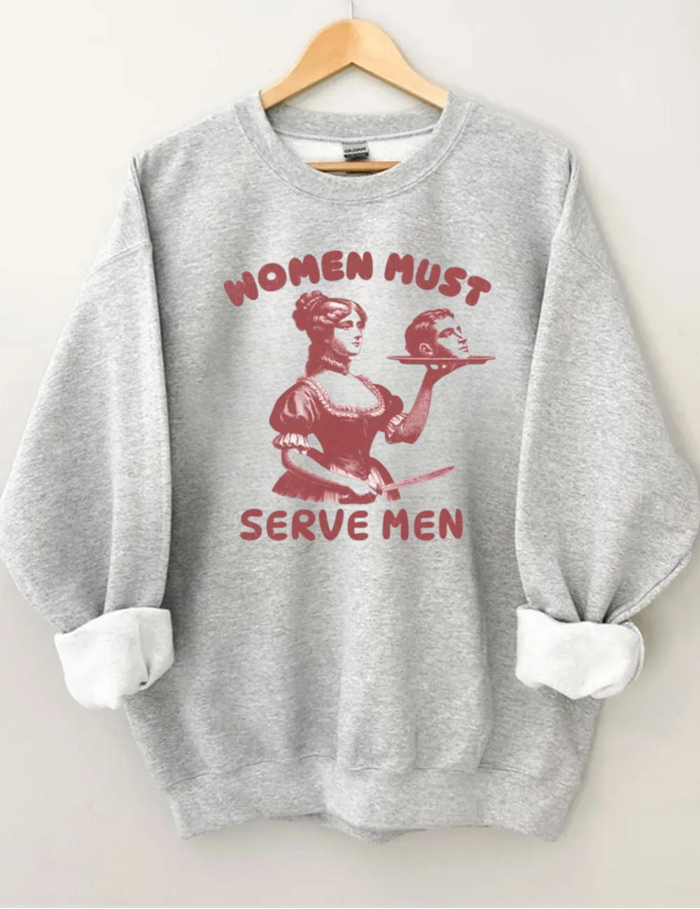 Women Must Serve Men Sweatshirt