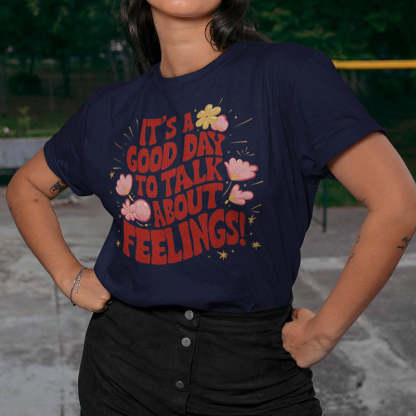 Good Day Talk About Feelings T-Shirt-lovefitte