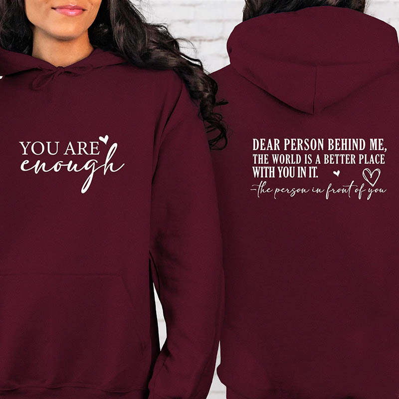 Dear Person Behind Me You are Enough Hoodie-lovefitte