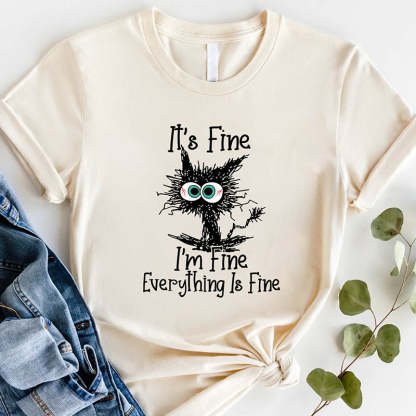 It's Fine I'm Fine Everything Is Fine T-Shirt-lovefitte