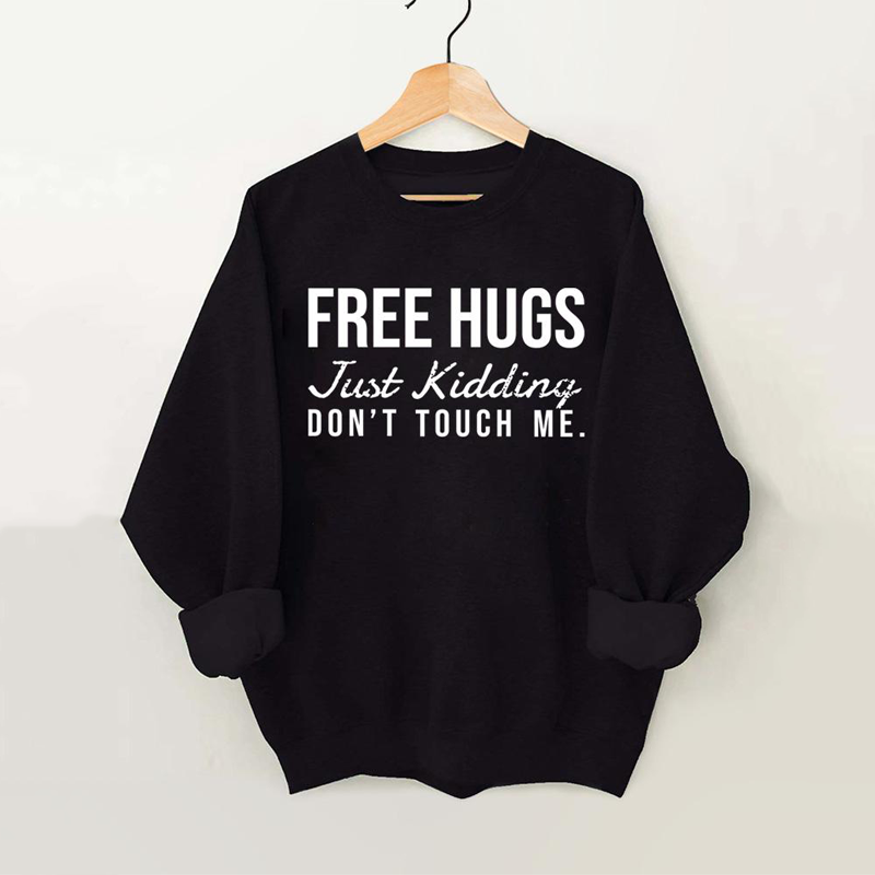 Free Hugs Just Kidding Don't Touch Me Vintage Gym Sweatshirt-lovefitte