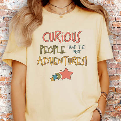 Curious People Have the Best Adventures T-Shirt-lovefitte