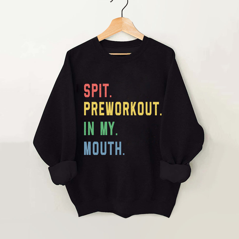 Spit Preworkout in My Mouth Vintage Gym Sweatshirt-lovefitte