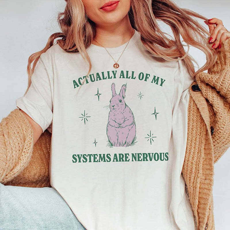 Actually All Of My Systems Are Nervous Funny Mental Health T-Shirt-lovefitte