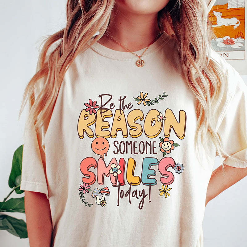 Be The Reason Someone Smiles T-Shirts-lovefitte