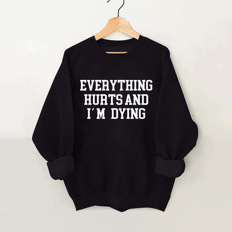 everything hurts and I'm dying Vintage Gym Sweatshirt-lovefitte