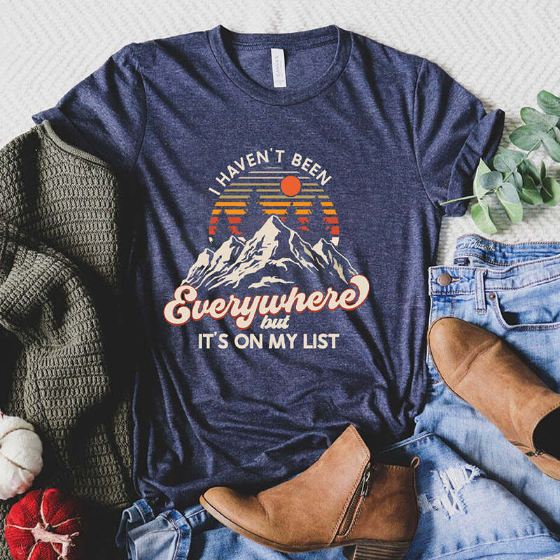 I Haven't Been Everywhere But It's On My List T-Shirt-lovefitte