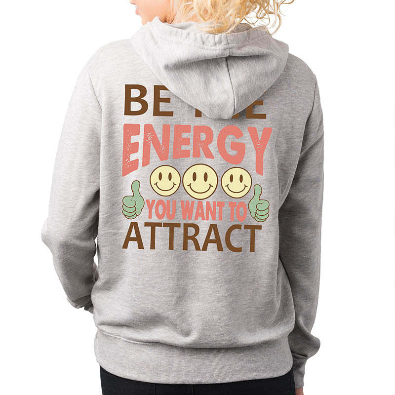 Be The Energy You Want To Attract Hoodie-lovefitte