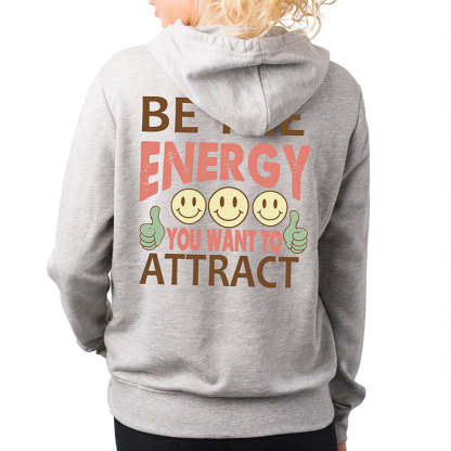 Be The Energy You Want To Attract Hoodie-lovefitte