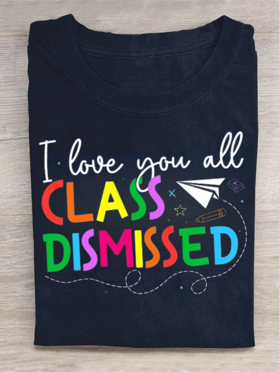 I Love You All Class Dismissed Tshirt