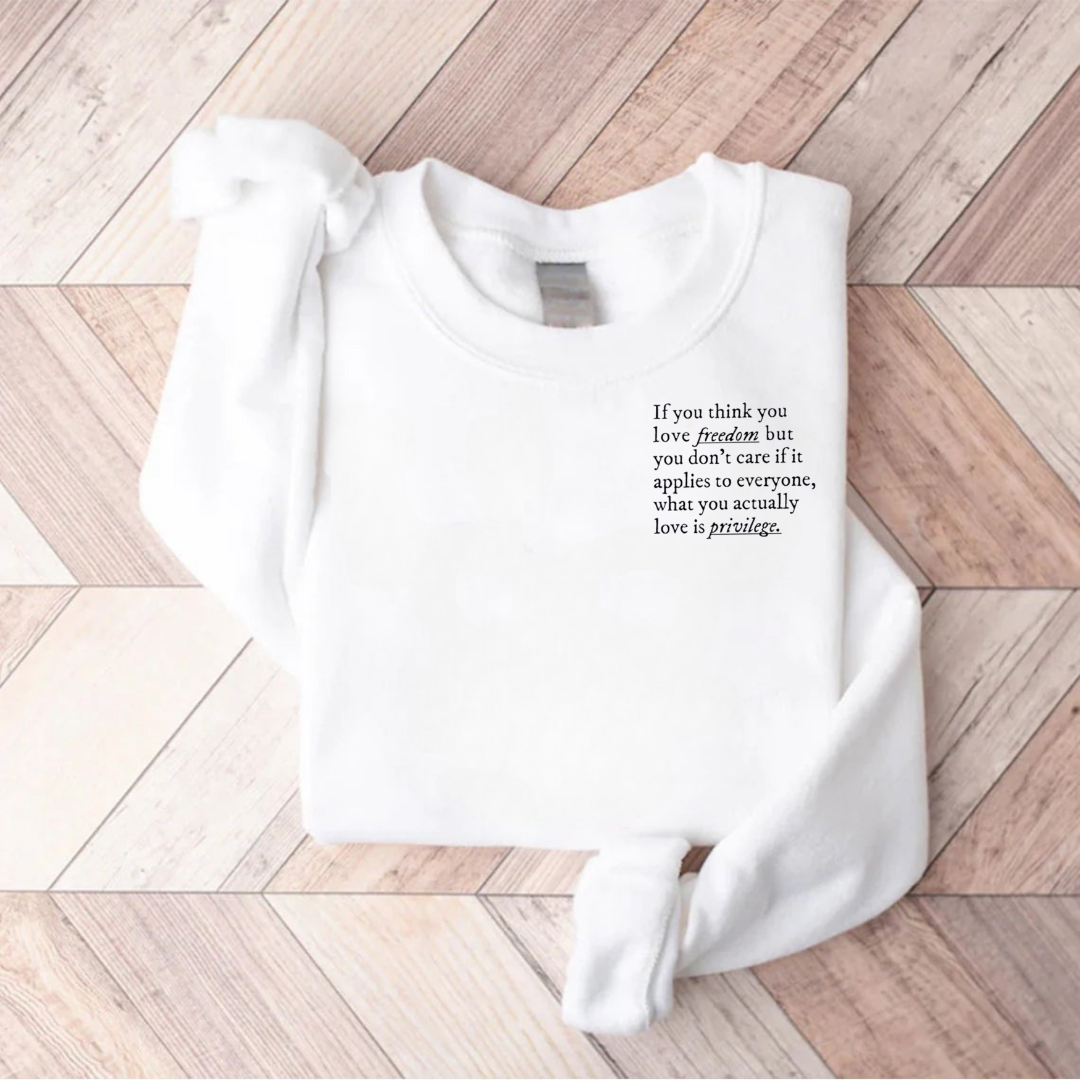 If You Think You Love Freedom Teacher Sweatshirt
