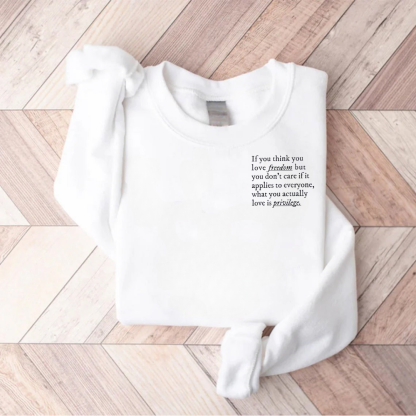 If You Think You Love Freedom Teacher Sweatshirt