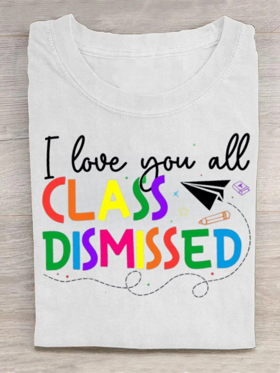 I Love You All Class Dismissed Tshirt