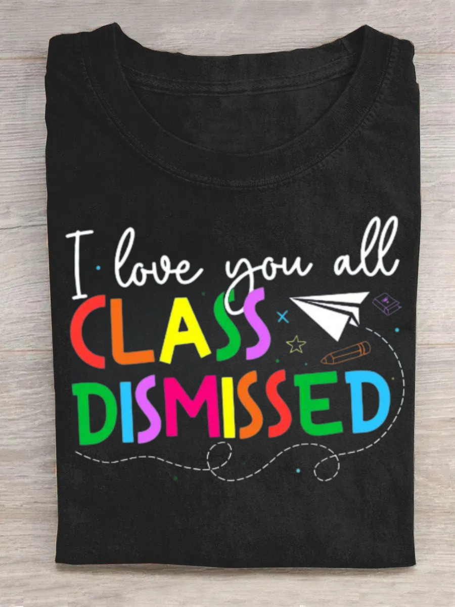 I Love You All Class Dismissed Tshirt