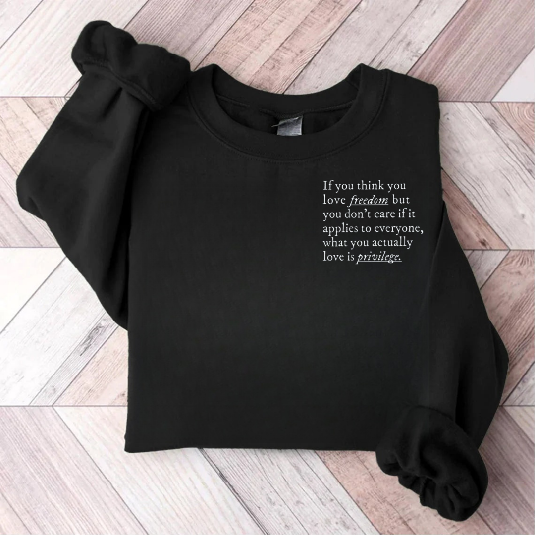 If You Think You Love Freedom Teacher Sweatshirt