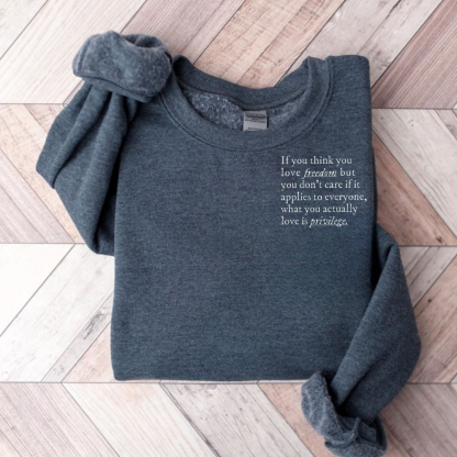 If You Think You Love Freedom Teacher Sweatshirt