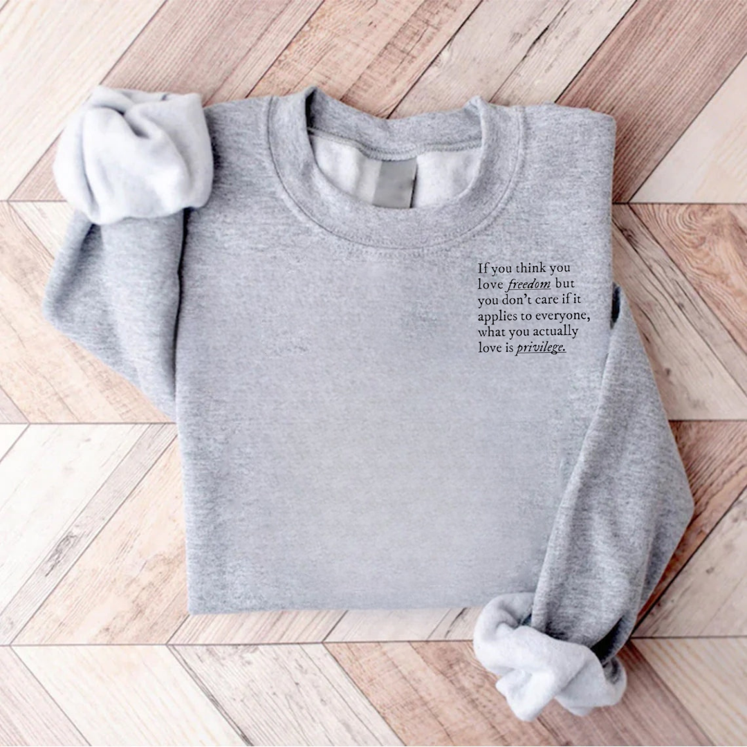 If You Think You Love Freedom Teacher Sweatshirt