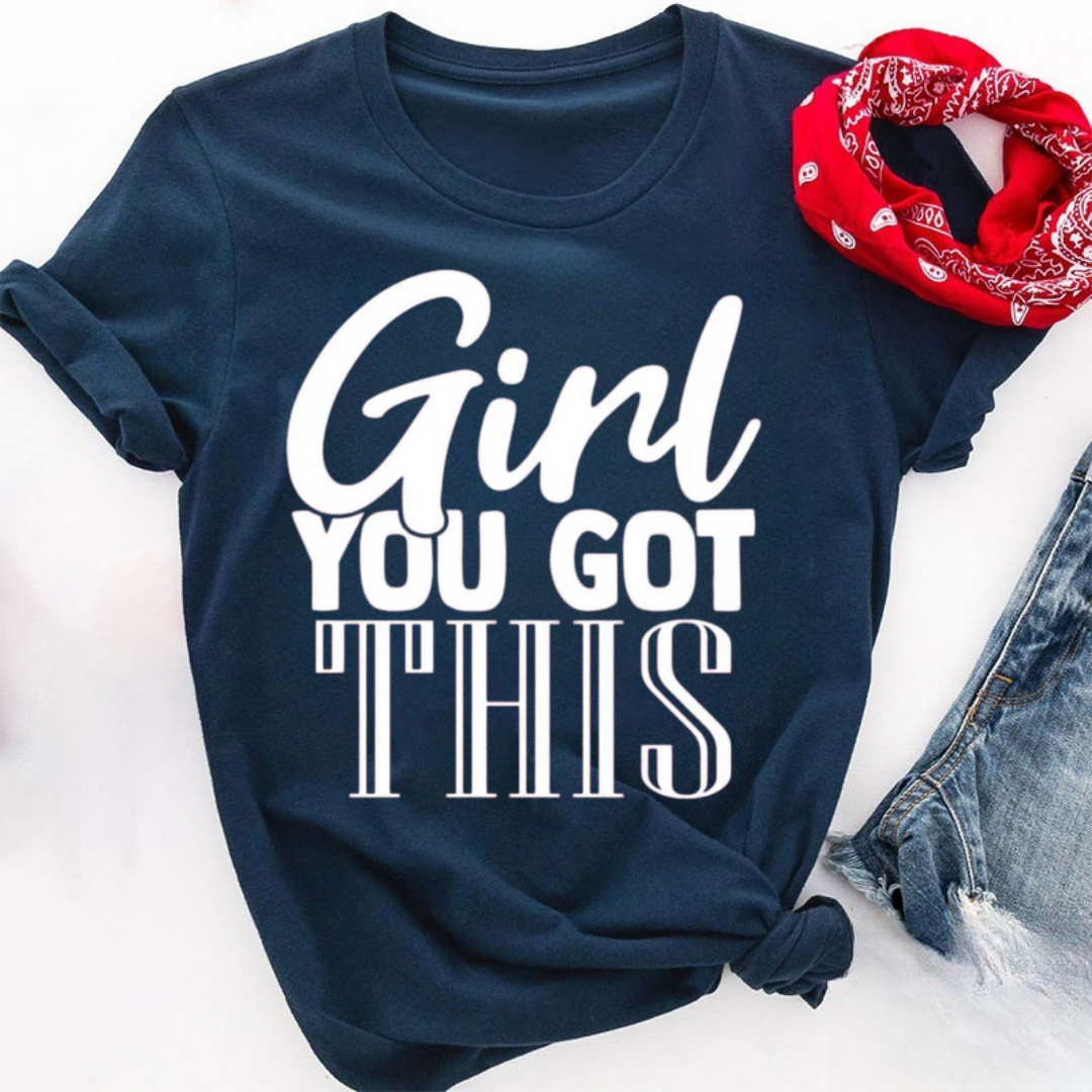 Girl You Got This Tshirt