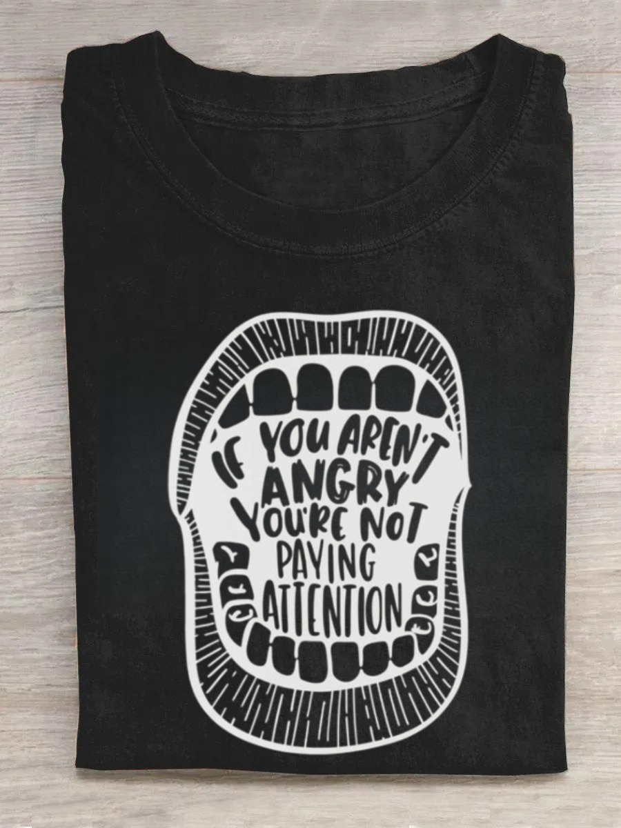 If You Aren't Angry, You Aren't Paying Attention Tshirt