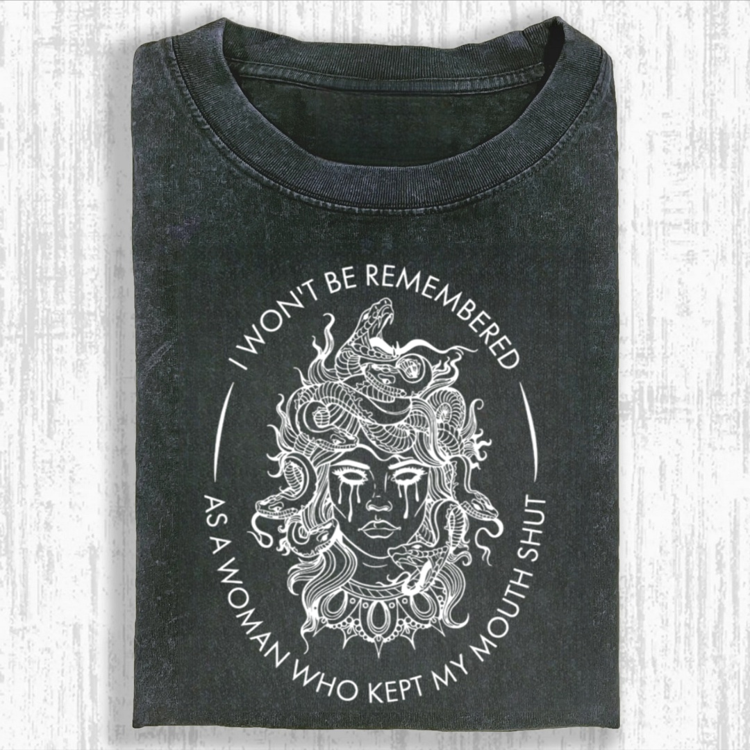 I Won't Be Remembered As A Woman Who Kept My Mouth Shut Tshirt