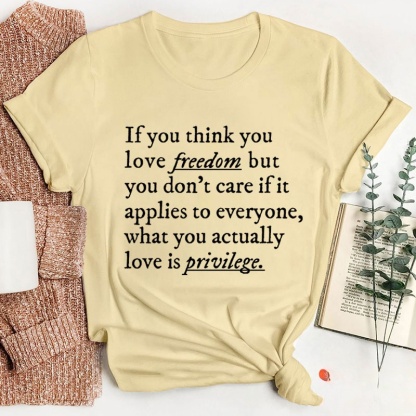 If You Think You Love Freedom Teacher T-Shirt