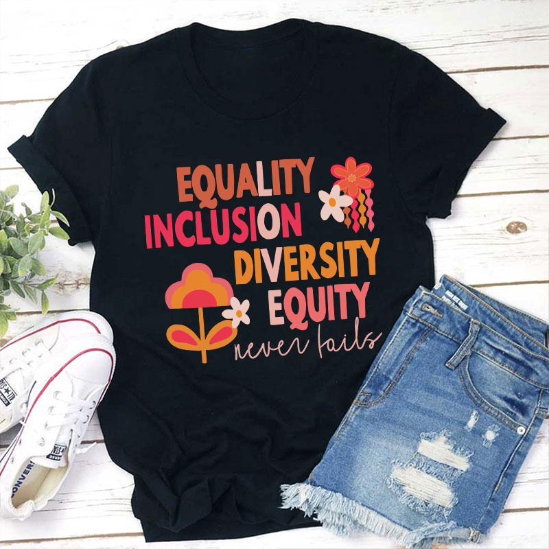 Equality Inclusion Diversity Equity Teacher T-Shirt