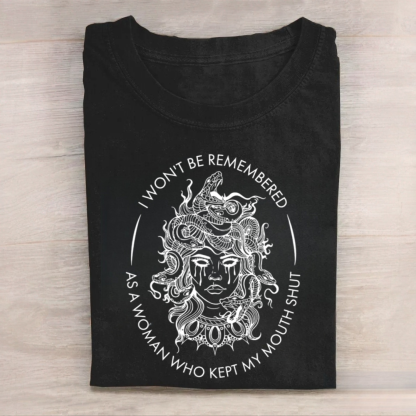 I Won't Be Remembered As A Woman Who Kept My Mouth Shut Tshirt