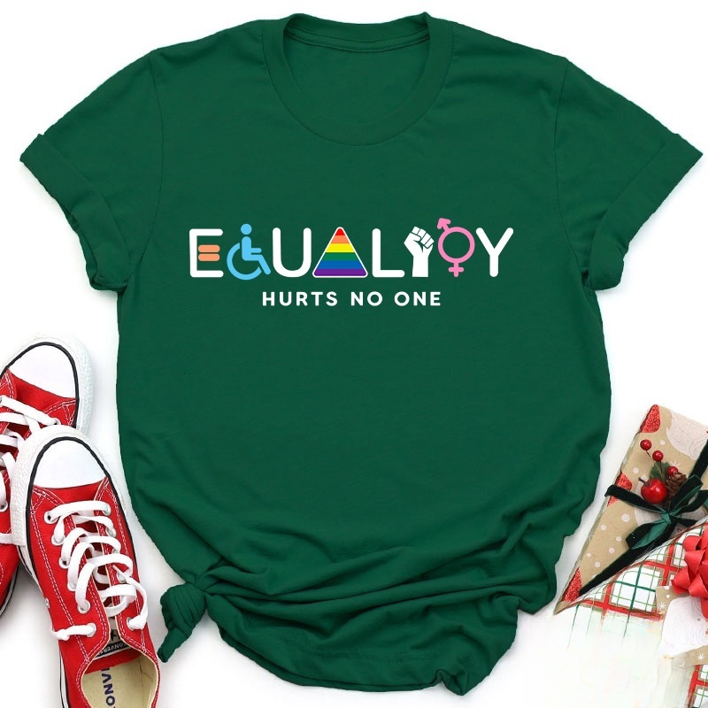 Equality Hurts No One Teacher T-Shirt