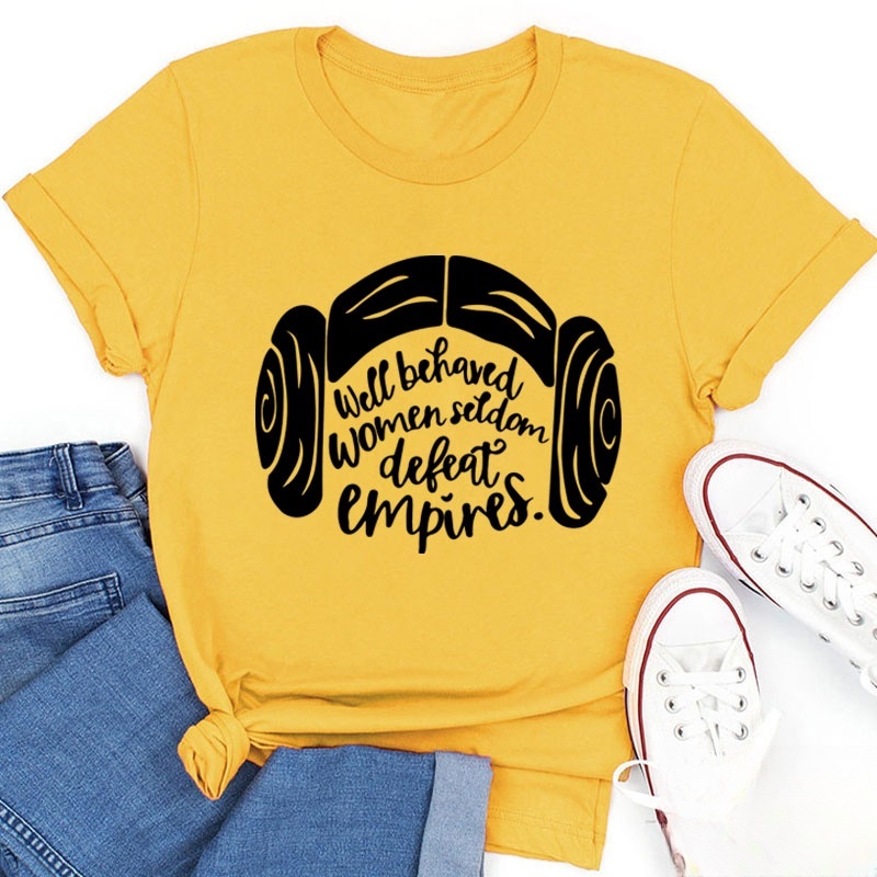 Well Behaved Women Seldom Defeat Empires Teacher T-Shirt