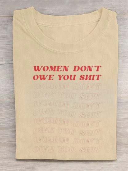 Women Don't Owe You Sh*t Tee