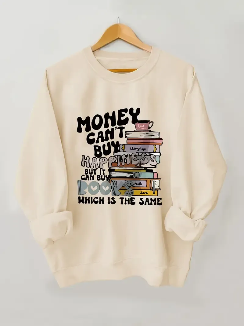 Money Can't Buy Happiness But It Can Buy Books Sweatshirt