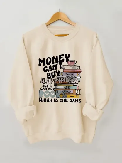Money Can't Buy Happiness But It Can Buy Books Sweatshirt