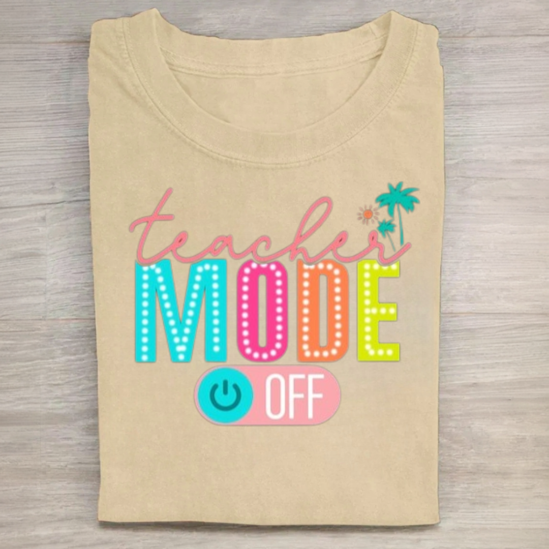 Teacher Mode Off Tshirt