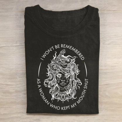 I Won't Be Remembered As A Woman Who Kept My Mouth Shut Tshirt