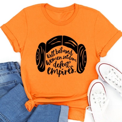 Well Behaved Women Seldom Defeat Empires Teacher T-Shirt