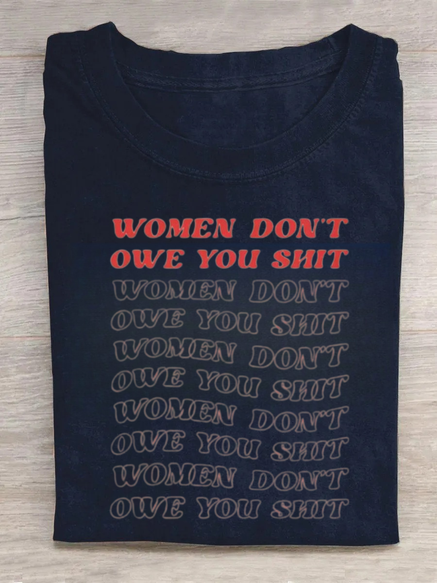 Women Don't Owe You Sh*t Tee