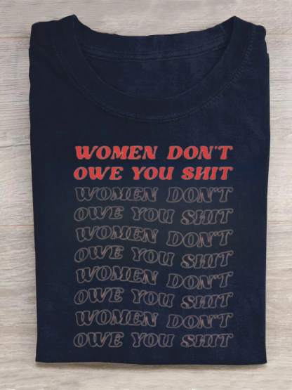 Women Don't Owe You Sh*t Tee