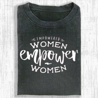 Empowered Women Empower Women Tshirt